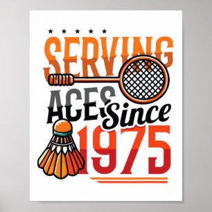 Serving Aces Since 1975 Badminton Lover 50th Birth Poster