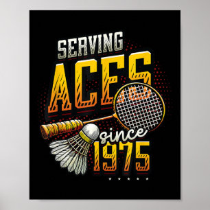 Serving Aces Since 1975 Badminton Lover 50th Birth Poster