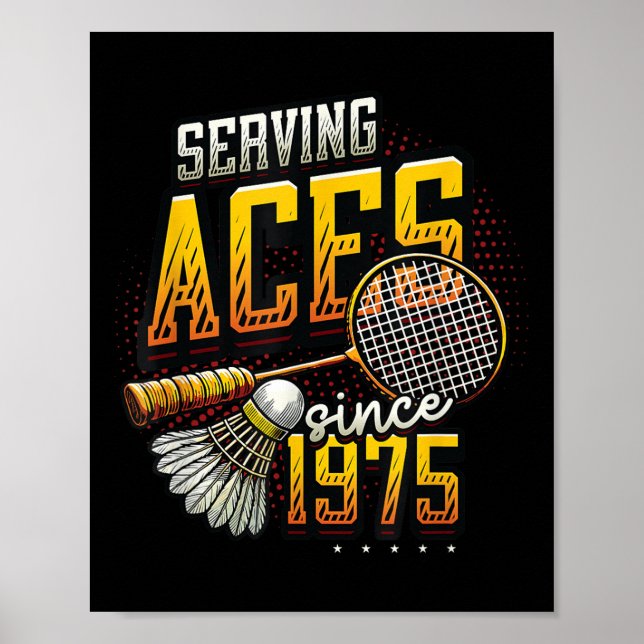 Serving Aces Since 1975 Badminton Lover 50th Birth Poster (Front)