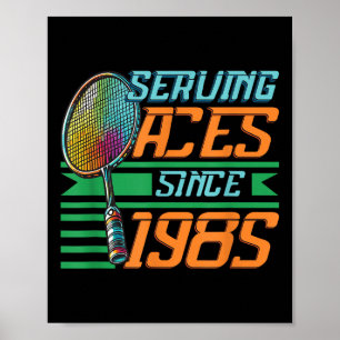 Serving Aces Since 1985 Badminton Lover 40th Birth Poster