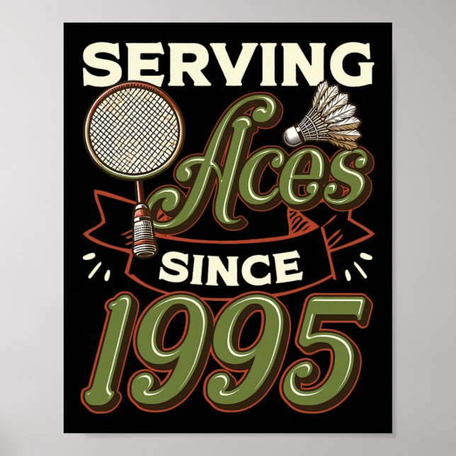 Serving Aces Since 1995 Badminton Lover 30th Birth Poster (Front)