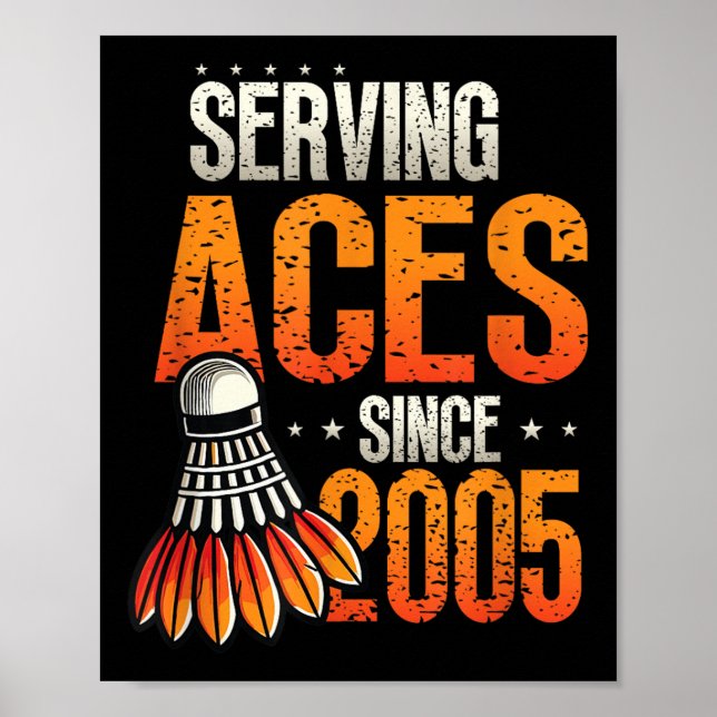 Serving Aces Since 2005 Badminton Lover 20th Birth Poster (Front)