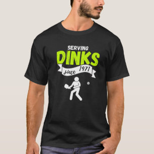 Serving Dinks Since 1971 Funny Pickleball 50Th Bir T-Shirt