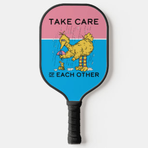 Sesame Street Big Bird Take Care of Each Other Pickleball Paddle