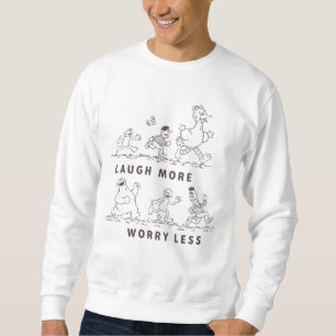 Sesame Street   Laugh More Worry Less Sweatshirt