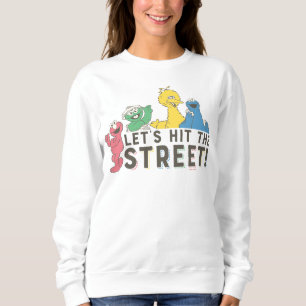 Sesame Street Let's Hit the Street! Sweatshirt