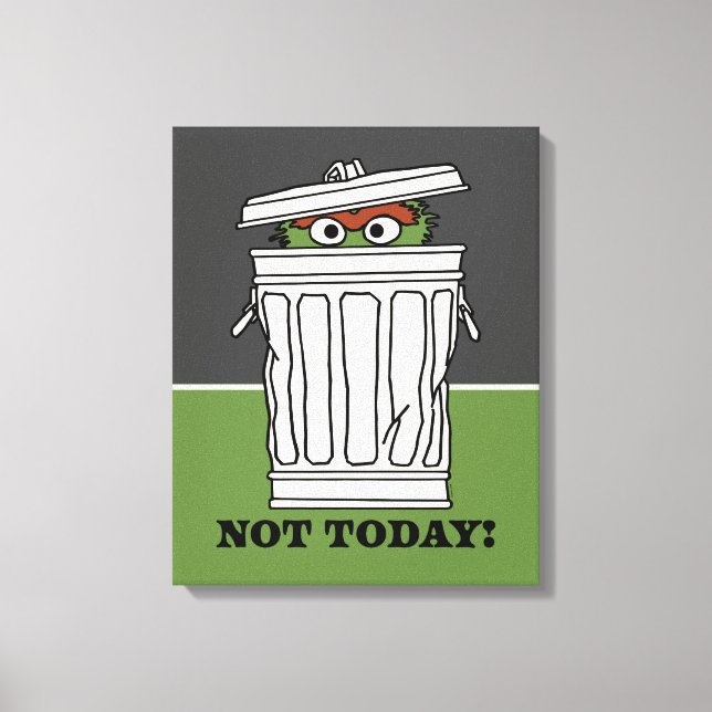Sesame Street | Oscar the Grouch Not Today! Canvas Print (Front)