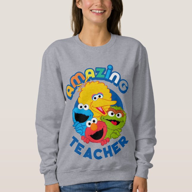 Sesame Street | They Are Amazing Teacher Sweatshirt (Front)