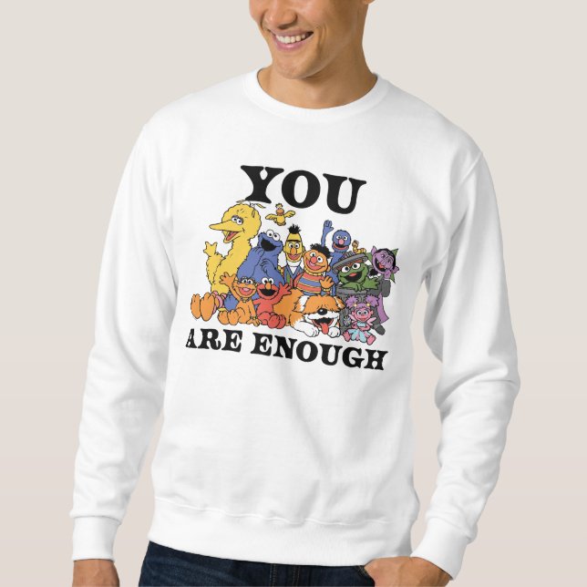 Sesame Street | You Are Enough Sweatshirt (Front)