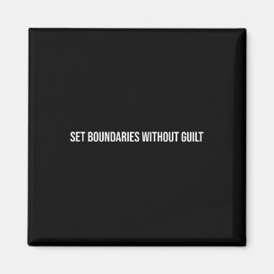 Set Boundaries Without Guilt, Mental Health Therap Magnet