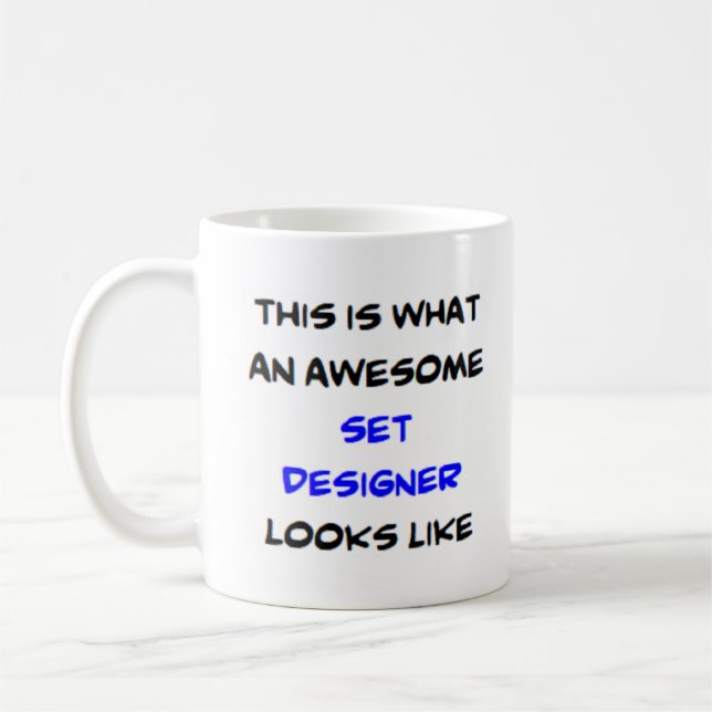 set designer, awesome coffee mug (Left)