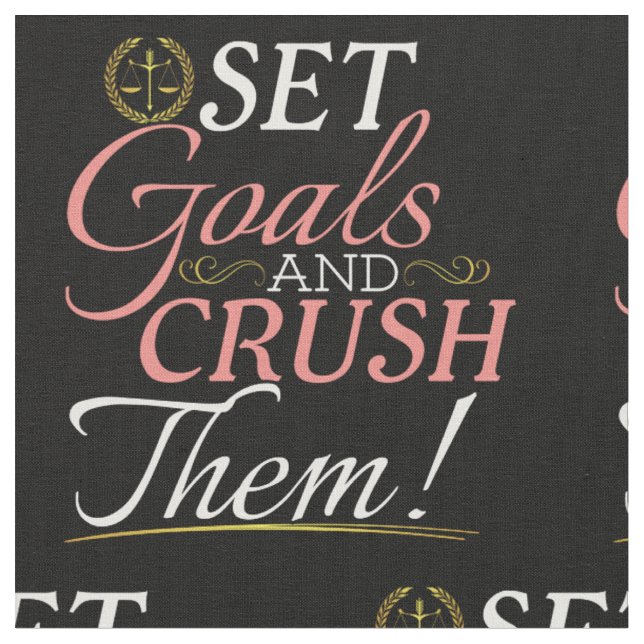 Set Goals and Crush Them Quote Fabric (Close Up)