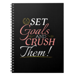 Set Goals and Crush Them Quote Notebook