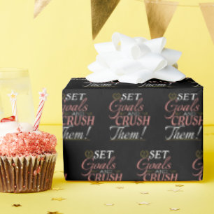 Set Goals and Crush Them Quote Wrapping Paper