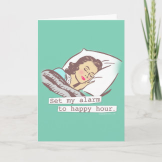 Set My Alarm to Happy Hour Birthday Card