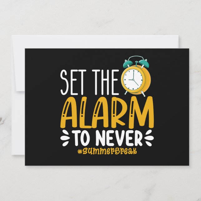Set The Alarm To Never Funny Last Day Of School Invitation (Front)