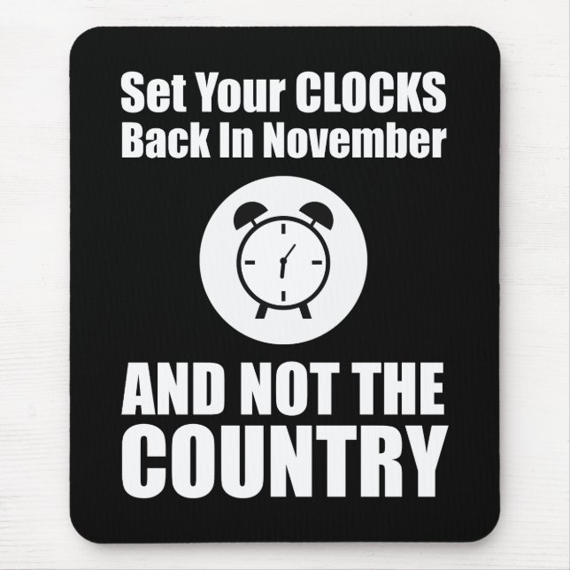 Set Your Clocks Back In November Not The Country Mouse Pad (Front)
