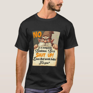 Setting boundaries, grumpy gnome, scroll, No T-Shirt