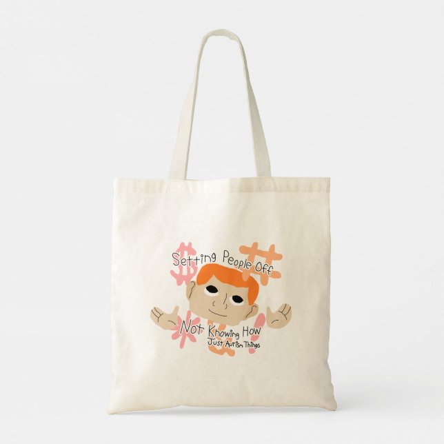 Setting People Off ... Just Autism Things Tote Bag (Back)