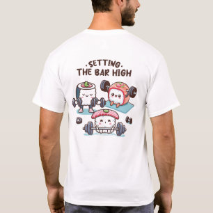 Setting The Bar High T-Shirt