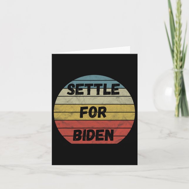 Settle For Biden - Anyone But Trump Biden Harris 2 Card (Front)