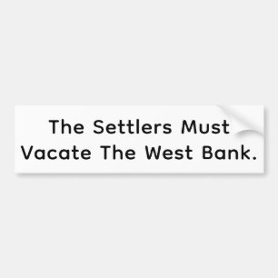 Settlers Must Leave West Bank Hankamer Artjunkhaus Bumper Sticker