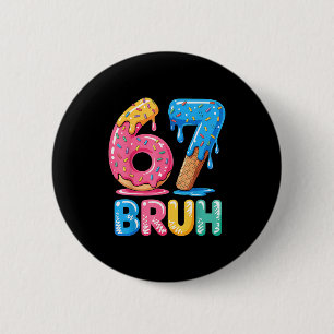 Seven Bruh Drip Six Ice Cream 67 Fun 6 Cm Round Badge