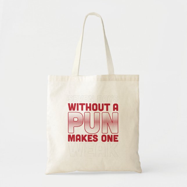 Seven Days Without a Pun Makes One T-Shirt Tote Bag (Front)