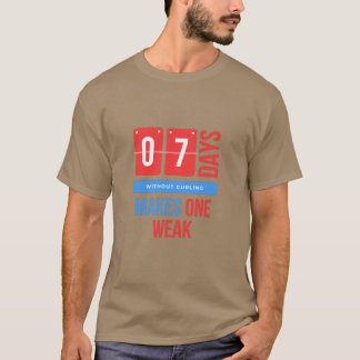 Seven days without curling makes one weak T-Shirt