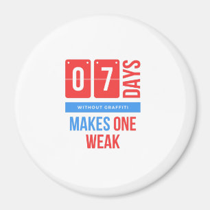 Seven days without graffiti makes one weak magnet