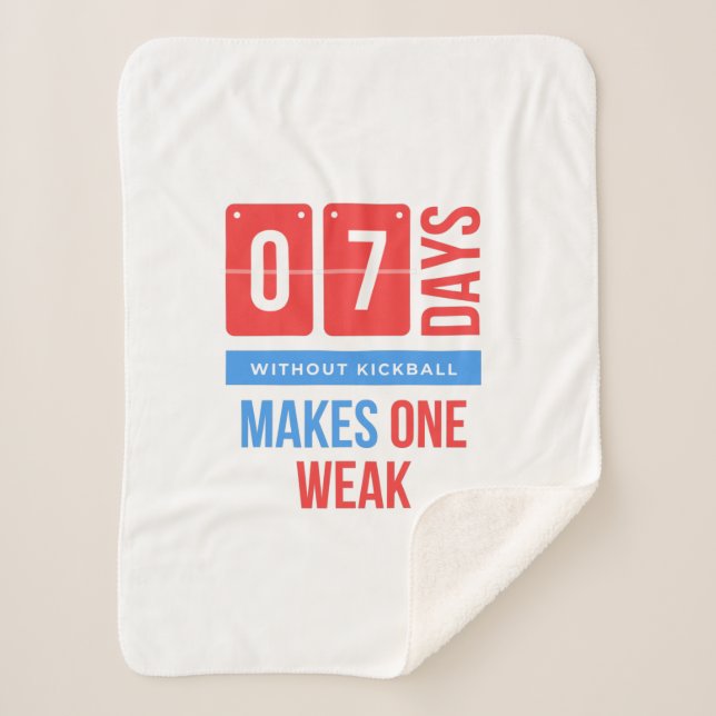 Seven days without kickball makes one weak sherpa blanket (Front)