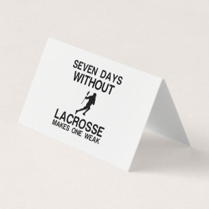 SEVEN DAYS WITHOUT LACROSSE MAKES ONE WEAK BUSINESS CARD