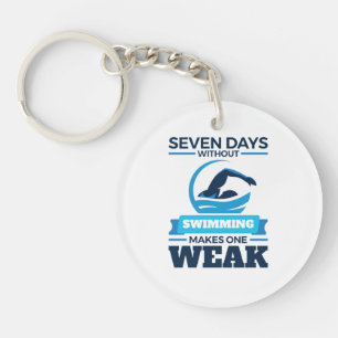 Seven Days Without Swimming Makes One Weak Key Ring