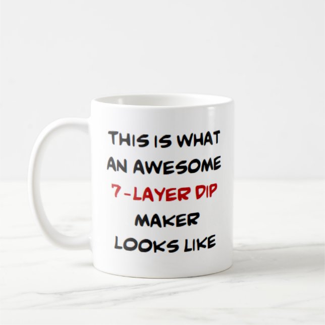seven layer dip maker, awesome coffee mug (Left)
