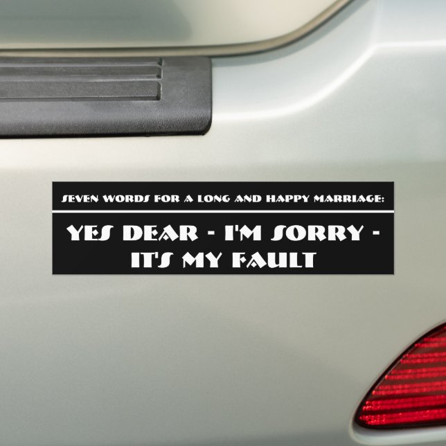 Seven Words For A Long and Happy Marriage Bumper Sticker (On Car)