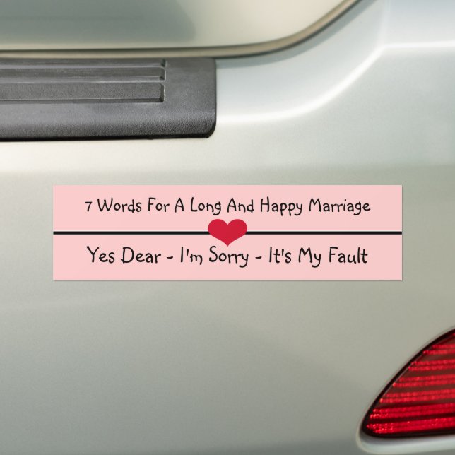Seven Words For a Long and Happy Marriage Bumper Sticker (On Car)