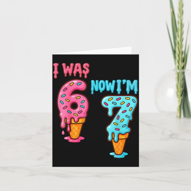 Seven Year Old Birthday I Was 6 Now I'm 7 67 Ice C Card (Front)