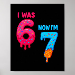 Seven Year Old Birthday I Was 6 Now I'm 7 67 Ice C Poster