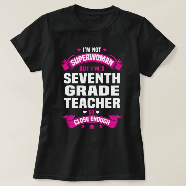 Seventh Grade Teacher T-Shirt (Design Front)