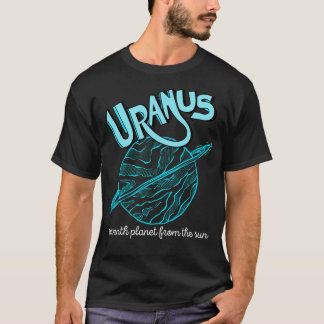 seventh planet from the sun , uranus T-Shirt