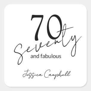Seventy and Fabulous Script Black 70th Birthday Square Sticker