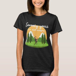 Seventy Years and Still Swinging 70th Birthday Gol T-Shirt
