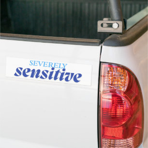 Severely Sensitive Funny Anxiety Antisocial Blue Bumper Sticker