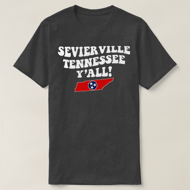 Sevierville Tennessee  TN Flag Cute Southern Sayin T-Shirt (Design Front)