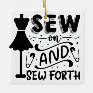 Sew and Sew Forth Ceramic Ornament