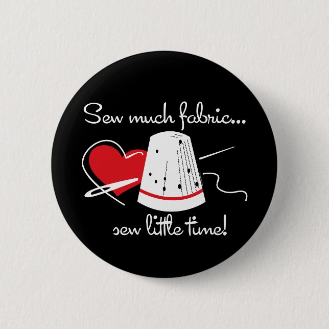 Sew Much Fabric 6 Cm Round Badge (Front)