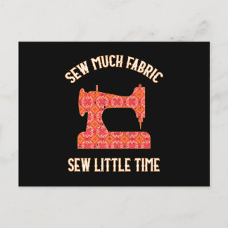Sew Much Fabric Sew Little Time | Quilting Lovers Postcard