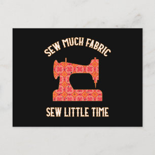 Sew Much Fabric Sew Little Time   Quilting Lovers Postcard