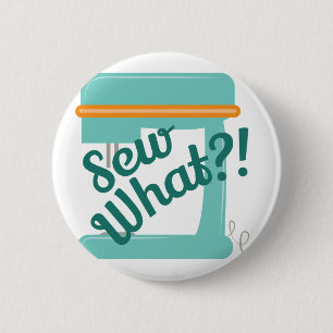 Sew What 6 Cm Round Badge