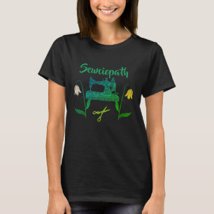 Sewciopath Funny Quote in Green-Sewing Machine T-Shirt
